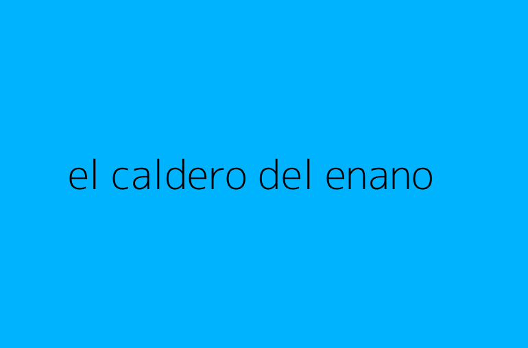 el caldero del enano